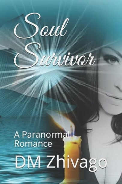 Soul Survivor: A Paranormal Romance by DM Zhivago 9798639310867