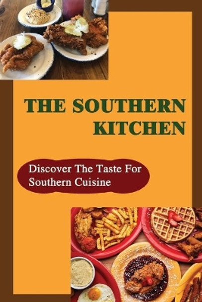 The Southern Kitchen: Discover The Taste For Southern Cuisine by Lucille Stanphill 9798422917839