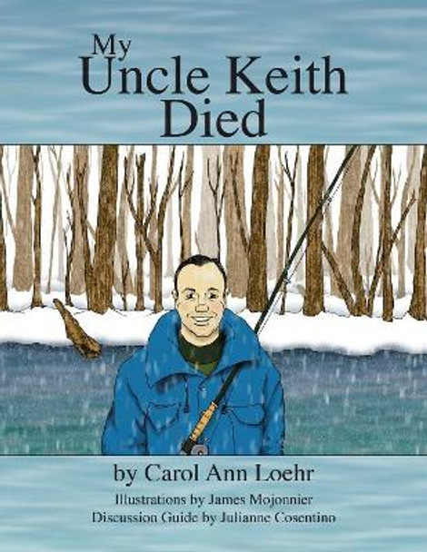 My Uncle Keith Died by Carol Ann Loehr 9781425102623