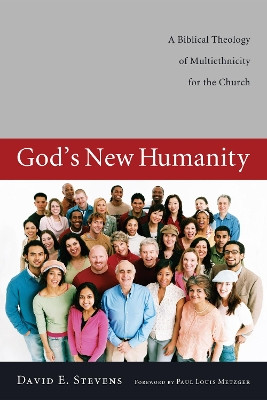 God's New Humanity by David E Stevens 9781498260848