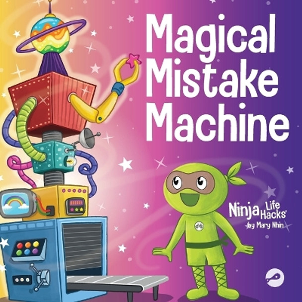 Magical Mistake Machine: A Children's Book About Failing Forward by Mary Nhin 9781637318690