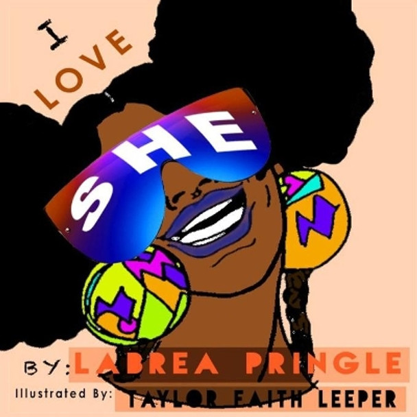 I Love She by Labrea Pringle 9781945532962