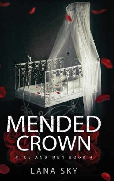 Mended Crown: A Dark Mafia Romance: War of Roses Universe by Lana Sky 9781956608762