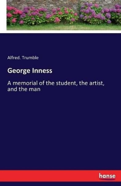 George Inness by Alfred Trumble 9783743304321