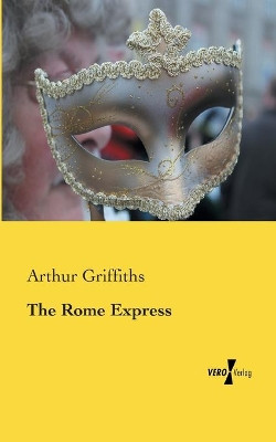 The Rome Express by Arthur Griffiths 9783957387981