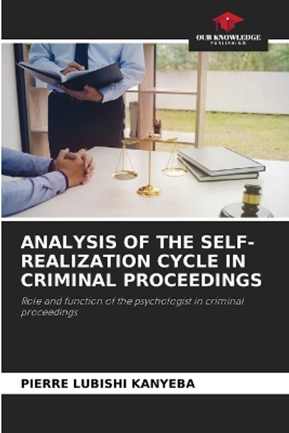 Analysis of the Self-Realization Cycle in Criminal Proceedings by Pierre Lubishi Kanyeba 9786206451297