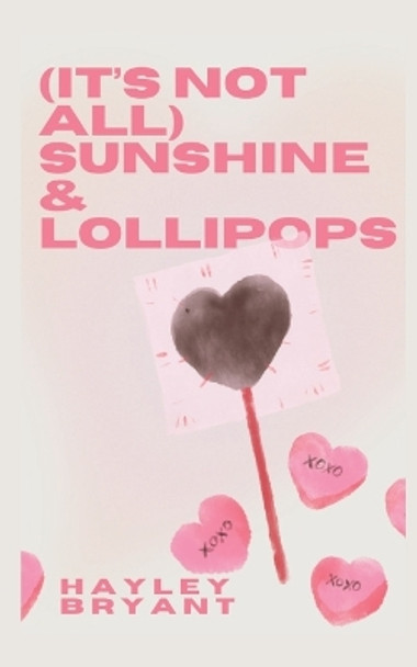 (It's not all) sunshine and lollipops by Hayley Bryant 9789358314687