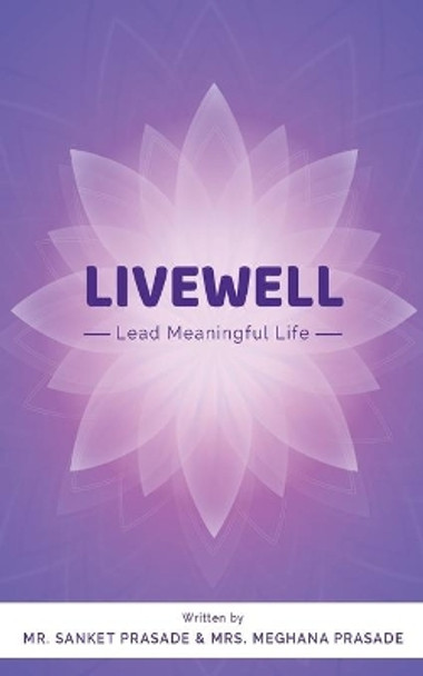 Livewell: Lead Meaningful Life by Meghana Prasade 9789386487896