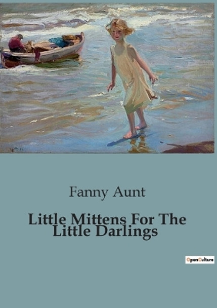 Little Mittens For The Little Darlings by Aunt Fanny 9791041819706