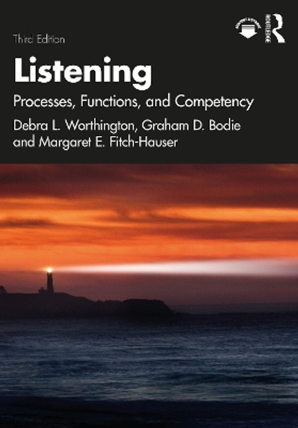 Listening: Processes, Functions, and Competency by Debra L. Worthington 9781032491257