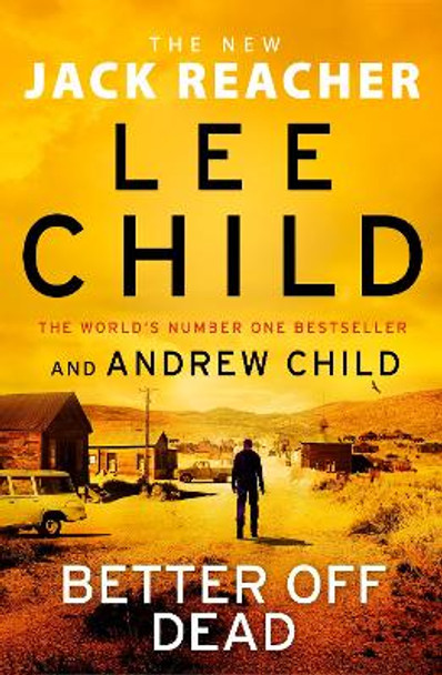 Better off Dead: (Jack Reacher 26) by Lee Child