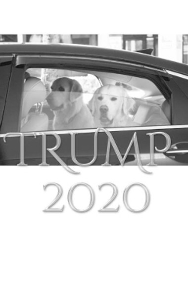 Trump 2020 Doggy Style sir Michael designer Writing drawing Journal by Sir Michael Huhn 9780464217459