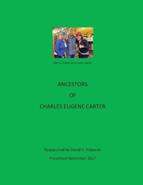 Ancestors of Charles Eugene Carter by David G Edwards 9781979812351