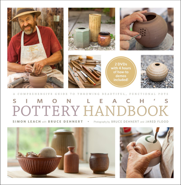 Simon Leach's Pottery Handbook: A Comprehensive Guide to Throwing Beautiful, Functional Pots by Simon Leach