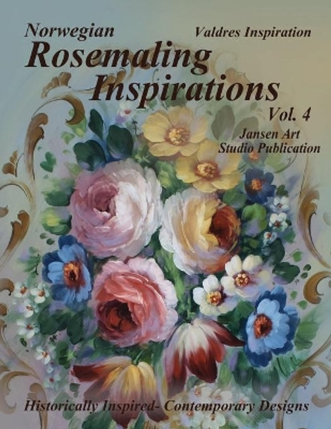 Rosemaling Inspirations: Valdres by Jansen Art Studio 9781981621163