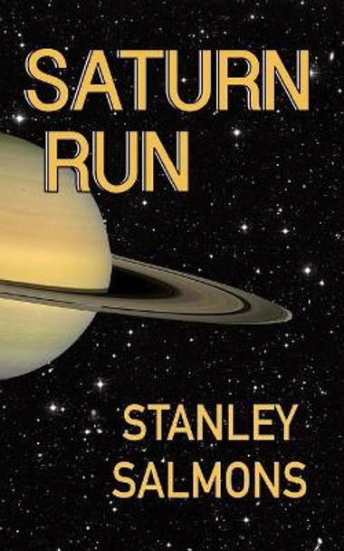 Saturn Run by Stanley Salmons 9781979438070