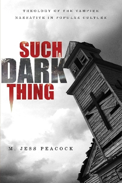 Such a Dark Thing by M Jess Peacock 9781620327197