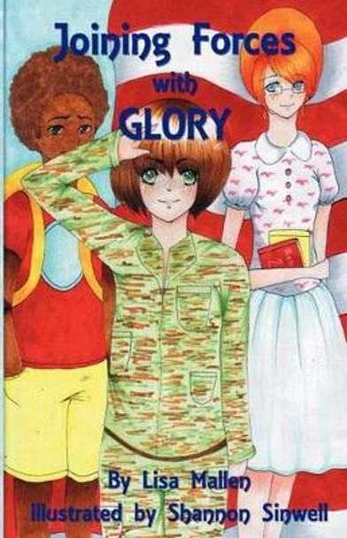 Joining Forces with Glory by Lisa Mallen 9781618630025