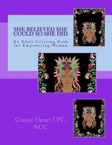 She Believed She Could So She Did: An Adult Coloring Book for Empowering Women by Connie Omari 9781727419122