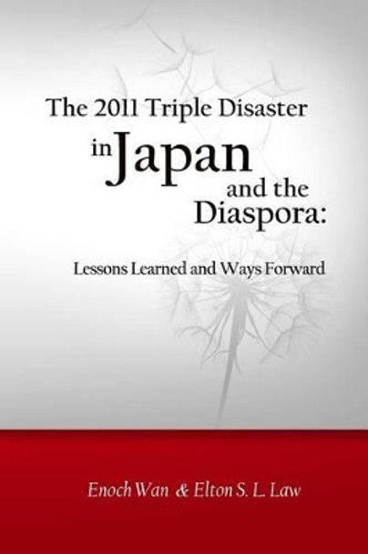 The 2011 Triple Disaster in Japan and the Diaspora: Lessons Learned and Ways Forward by Elton S L Law 9781501051463