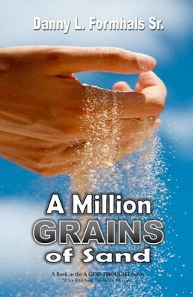 A Million Grains of Sand by Danny L Formhals 9781535449403