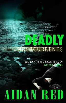 Deadly Undercurrents by Aidan Red 9781946039347