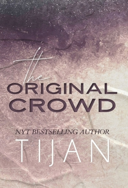 The Original Crowd (Hardcover) by Tijan 9781951771744