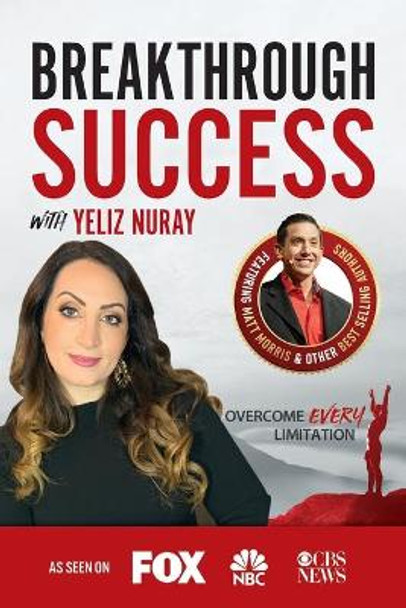 Breakthrough Success with Yeliz Nuray by Yeliz Nuray 9781970073973