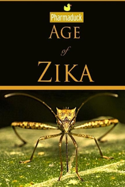 Pharmaduck: Age of Zika by Gebshu Kukhet 9781973885696