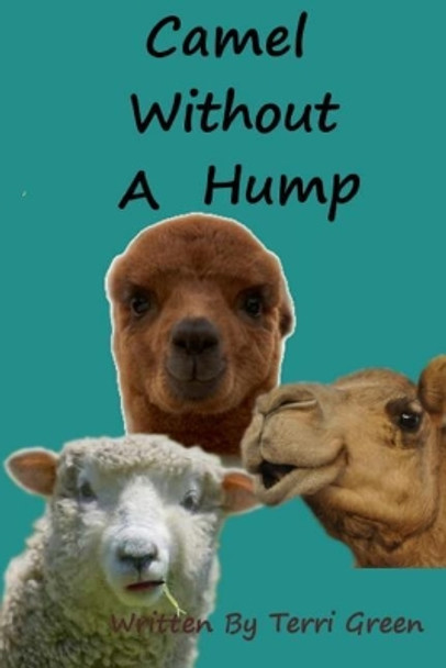 Camel Without a Hump by MS Terri Green 9781977980298