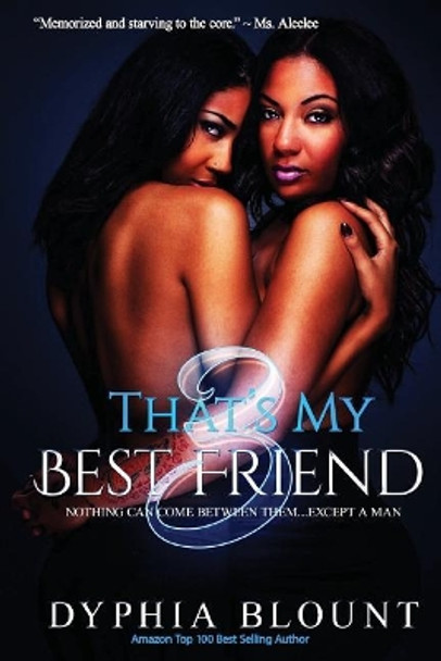 That's My Best Friend: Sexually Frustrated: (An Erotic Short Series) by Gemini Phoenix 9781978103757