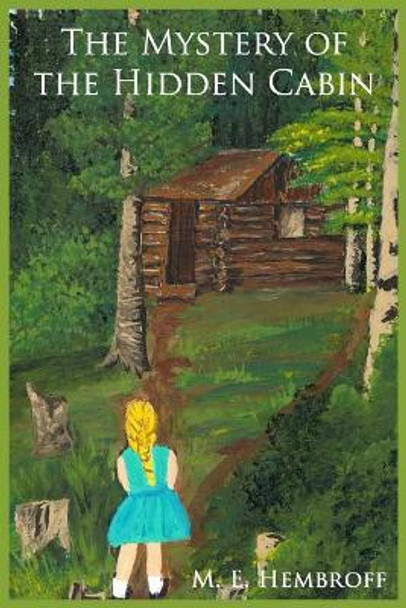 The Mystery of the Hidden Cabin by Marjorie Eileen Hembroff 9781979098748