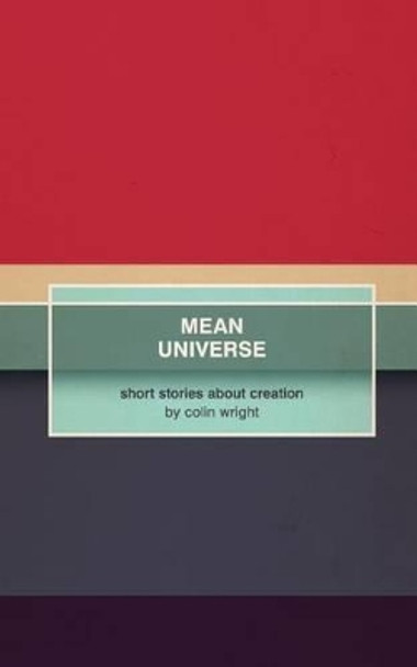 Mean Universe by Colin Wright 9781938793356