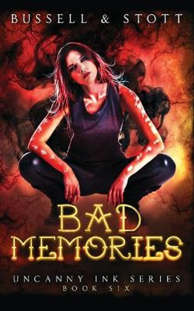 Bad Memories: An Uncanny Kingdom Urban Fantasy (The Uncanny Ink Series Book 6) by M V Stott 9781793482440