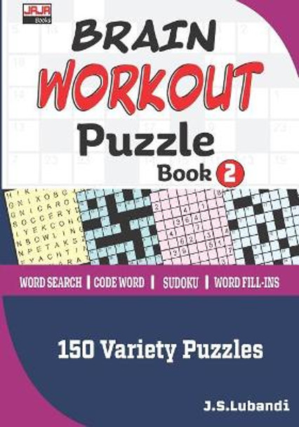 Brain Workout Puzzle Book 2 by J S Lubandi 9781794643116