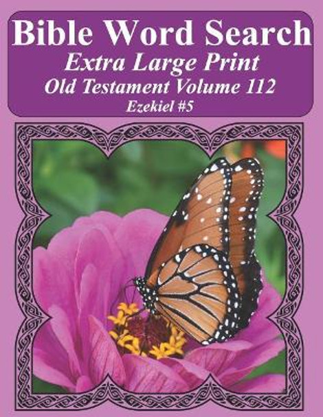 Bible Word Search Extra Large Print Old Testament Volume 112: Ezekiel #5 by T W Pope 9781791951580