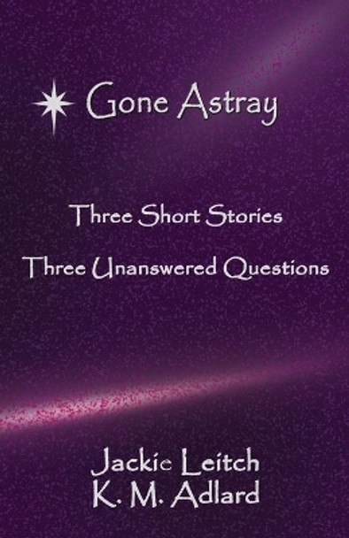 Gone Astray: (Dyslexia-Smart) by Jackie Leitch 9781911425359