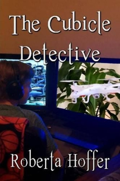 The Cubicle Detective by Roberta Hoffer 9781941278420