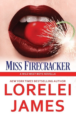 Miss Firecracker by Lorelei James 9781941869505