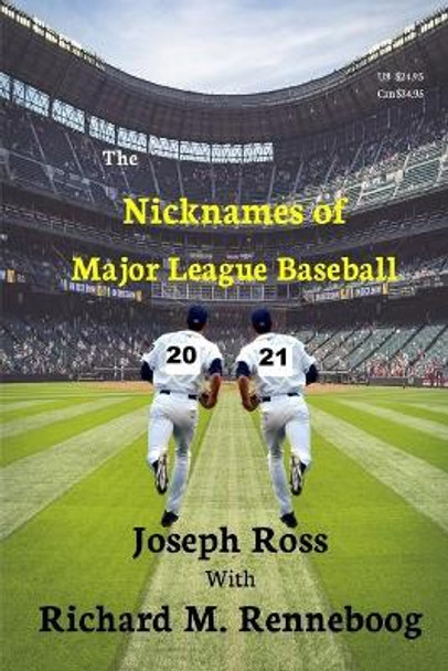 The Nicknames of Major League Baseball 2021 by Joseph Ross 9781625700575