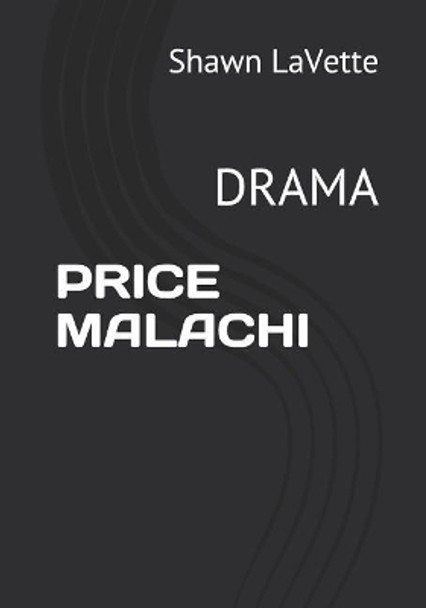 Price Malachi: Drama by Shawn Lavette 9781721554867