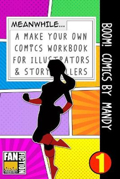 Boom! Comics by Mandy: A What Happens Next Comic Book for Budding Illustrators and Story Tellers by Bokkaku Dojinshi 9781723327087