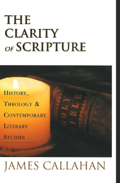 The Clarity of Scripture by James Callahan 9781725283640