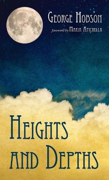 Heights and Depths by George Hobson 9781725289680