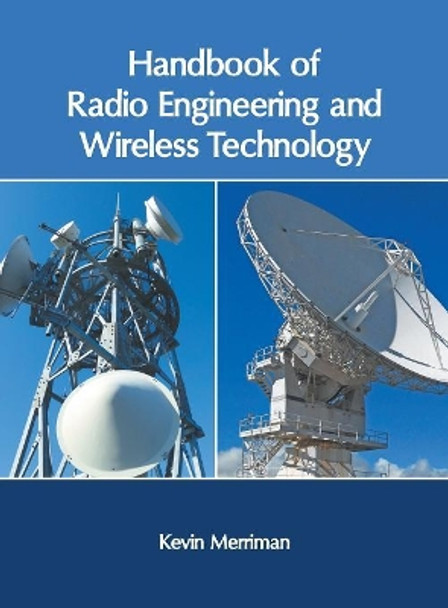 Handbook of Radio Engineering and Wireless Technology by Kevin Merriman 9781632408020