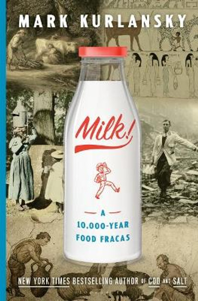 Milk!: A 10,000-Year Food Fracas by Mark Kurlansky