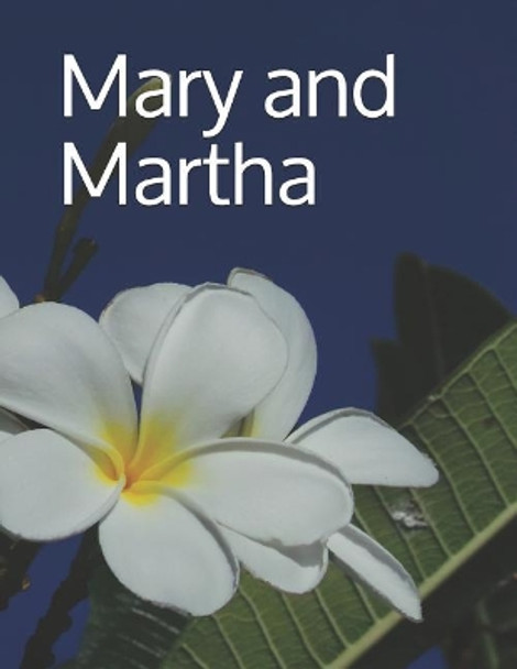 Mary and Martha: Senior reader study bible reading in extra-large print for memory care with reminiscence questions and coloring activities by Celia Ross 9781729011768