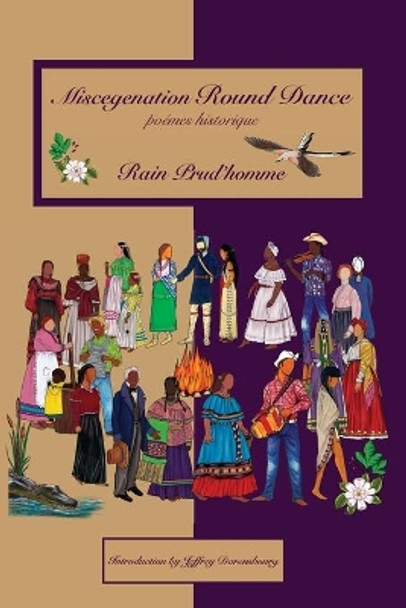Miscegenation Round Dance: poèmes historiques by Rain Prud'homme 9781732393585