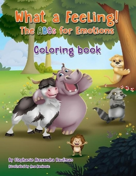 What a Feeling! The ABCs for Emotions: A Coloring Book by Stephanie A Kaufman 9781734001563