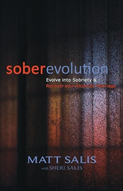 soberevolution: Evolve into Sobriety and Recover Your Alcoholic Marriage by Matt Salis 9781735335308